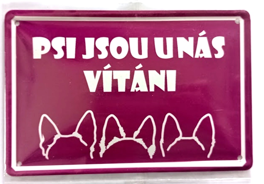 Plechová psí cedule, Psi jsou u nás vítáni