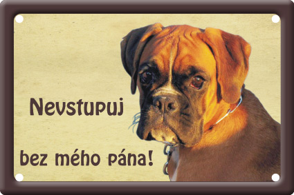 Plechová psí cedule, Boxer, Nevtupuj bez mého pána!