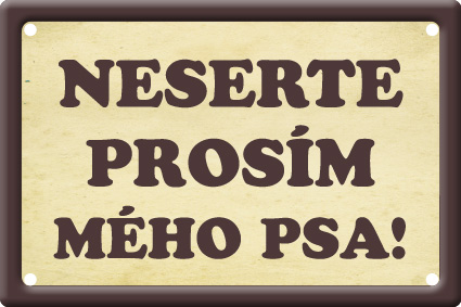 Plechová psí cedule, Neserte mého psa!