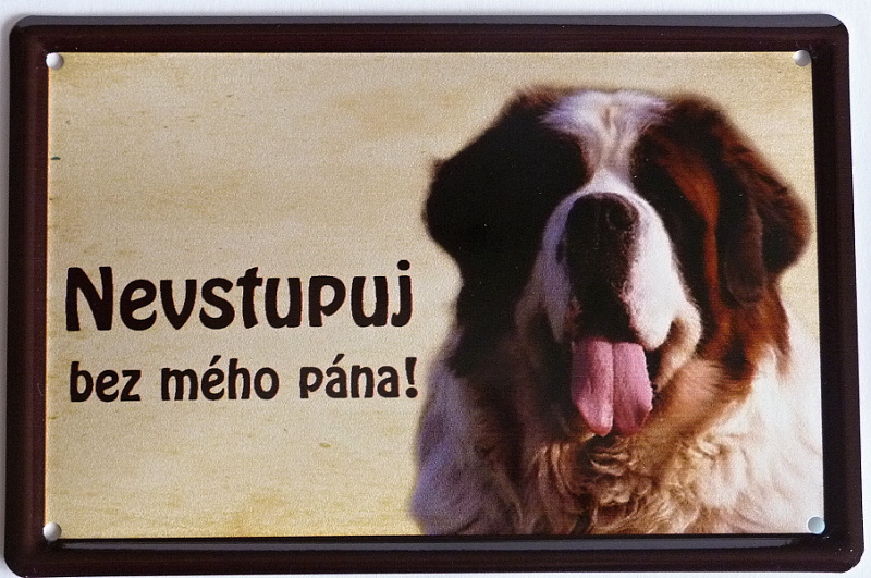 Plechová psí cedule, Bernardýn, Nevstupuj bez mého pána!