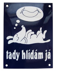 Smaltovaná psí cedule, Tady hlídám já , Modrá